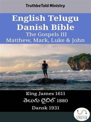 cover image of English Telugu Danish Bible--The Gospels III--Matthew, Mark, Luke & John